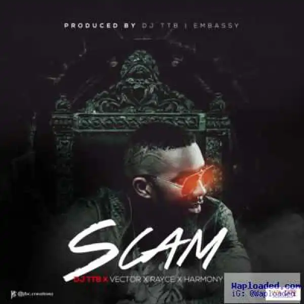 DJ TTB - Scam (ft. Vector, Rayce & Harmony)